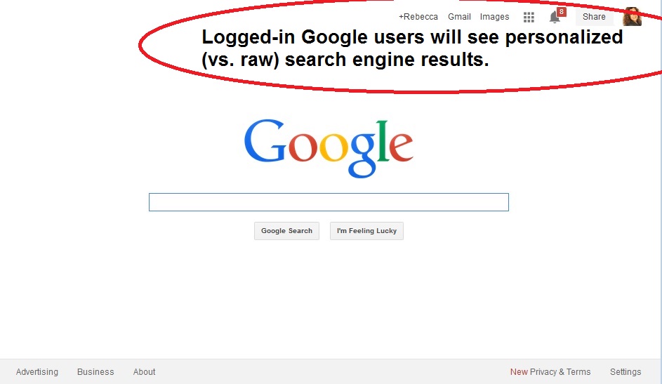 Google search engine results personalized when you are logged into any Google service.
